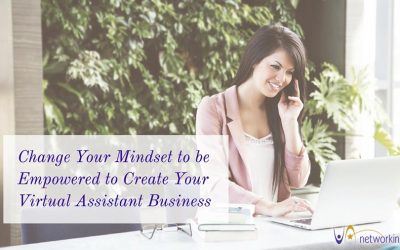 Change Your Mindset to be Empowered to Create Your Virtual Assistant Business