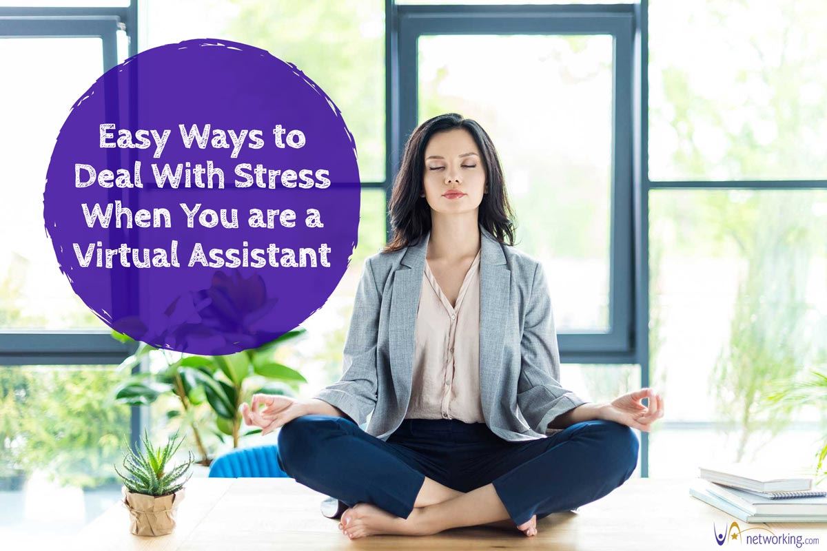 Easy Ways to Deal With Stress When You are a Virtual Assistant