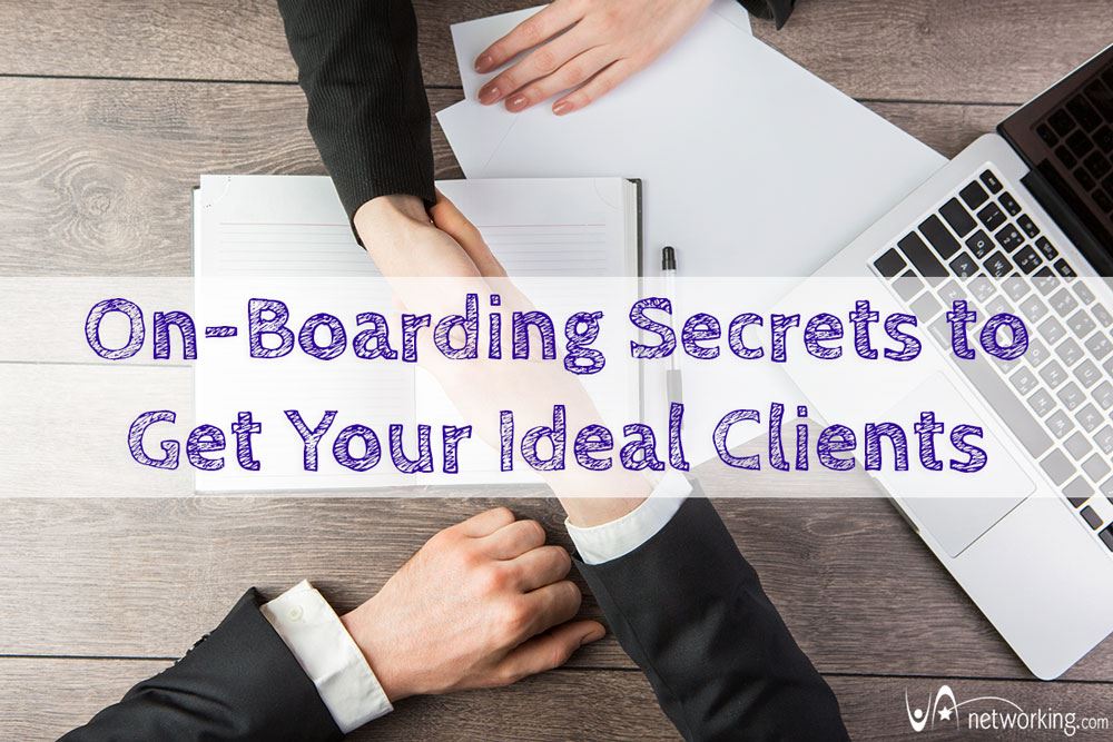 On-Boarding Secrets to Get Ideal Clients