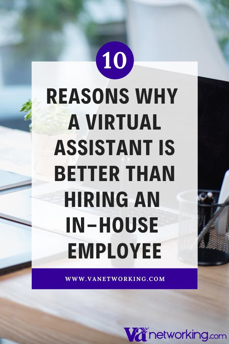 10 Reasons Why a Virtual Assistant (VA) is Better than Hiring an In-House Office Assistant