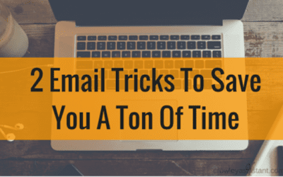 These 2 Email Tricks Will Save You a Ton of Time